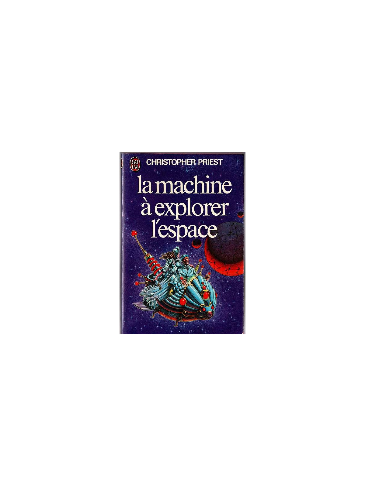 Christopher Priest : La machine à explorer l’espace