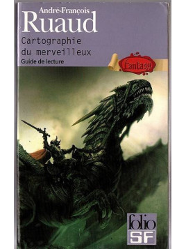 André-François Ruaud : Cartographie du merveilleux – guide de lecture