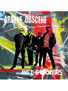 Arsene Obscene and the loozers : Arsene Obscene and the loozers (12’’ vinyl)