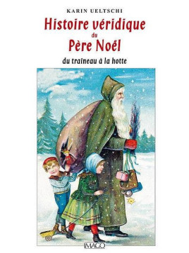 Karin Ueltschi : Histoire véridique du Père Noël