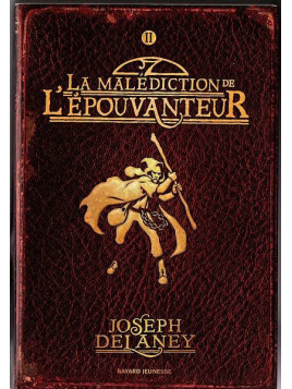 Joseph Delaney : L’épouvanteur 2 : la malédiction de l’épouvanteur