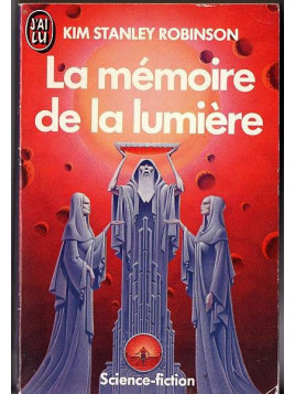 Kim Stanley Robinson : La mémoire de la lumière