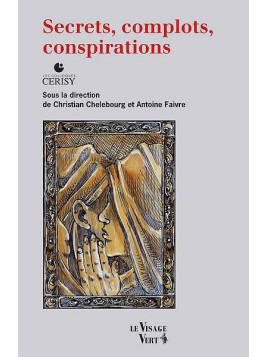 Christian Chelebourg & Antoine Faivre : Secrets, complots, conspirations