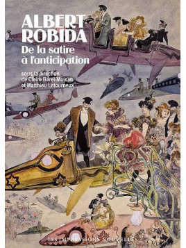 Albert Robida - de la satire à l’anticipation