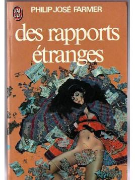 Philip José Farmer : Des rapports étranges