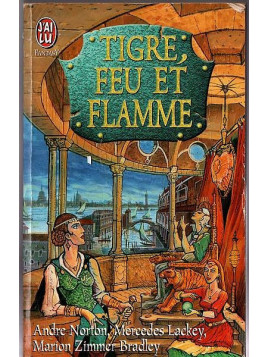 Andre Norton, Mercedes Lackey & Marion Zimmer Bradley : Tigre, feu et flame