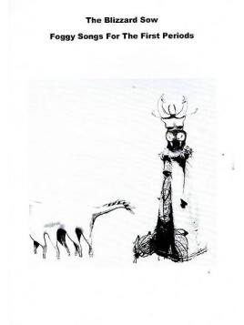 The blizzard sow : Foggy songs for the first periods (Ltd edition CD)
