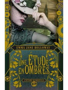 Emma Jane Holloway : Une étude en ombres
