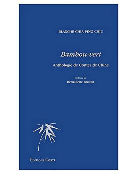 Blanche Chia-Ping Chiu : Bambou-vert – anthologie de contes de Chine