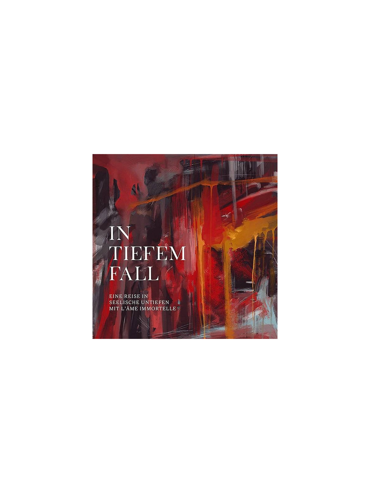 L’âme immortelle : In Tiefem fall (CD)
