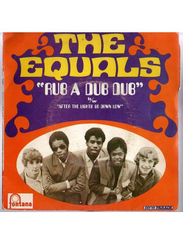 The equals : Rub a dub dub / After the lights go down low (7’’ vinyl)