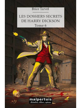 Brice Tarvel : Les dossiers secrets de Harry Dickson 6