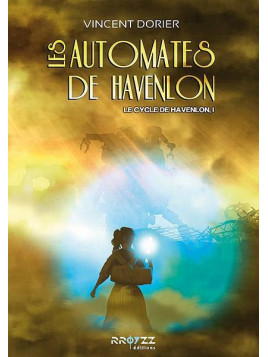 Vincent Dorier : Le cycle de Havenlon 1 : les automates de Havenlon