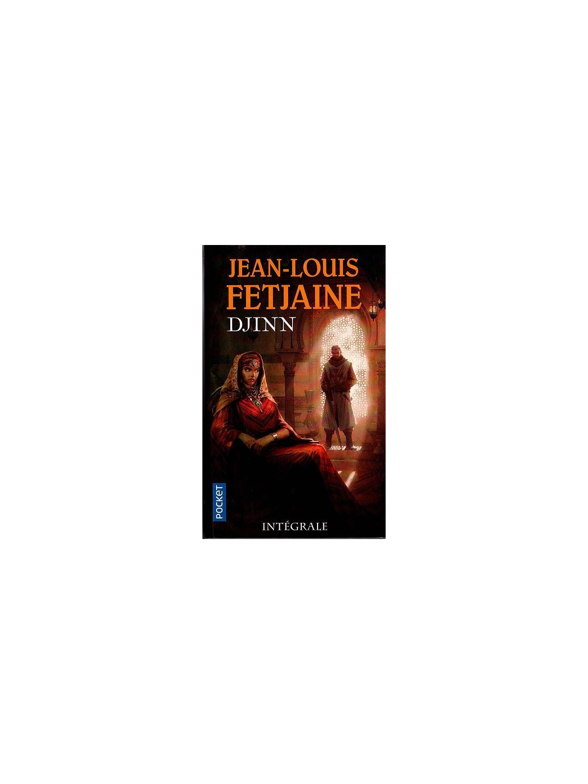 Jean-Louis Fetjaine : Djinn – intégrale