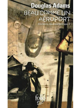 Douglas Adams livre Dirk Gently, détective holistique 2 : beau comme un aéroport en stock à ciel rouge dijon