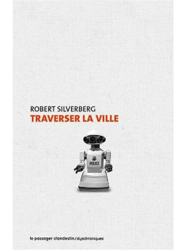 Robert Silverberg : Traverser la ville