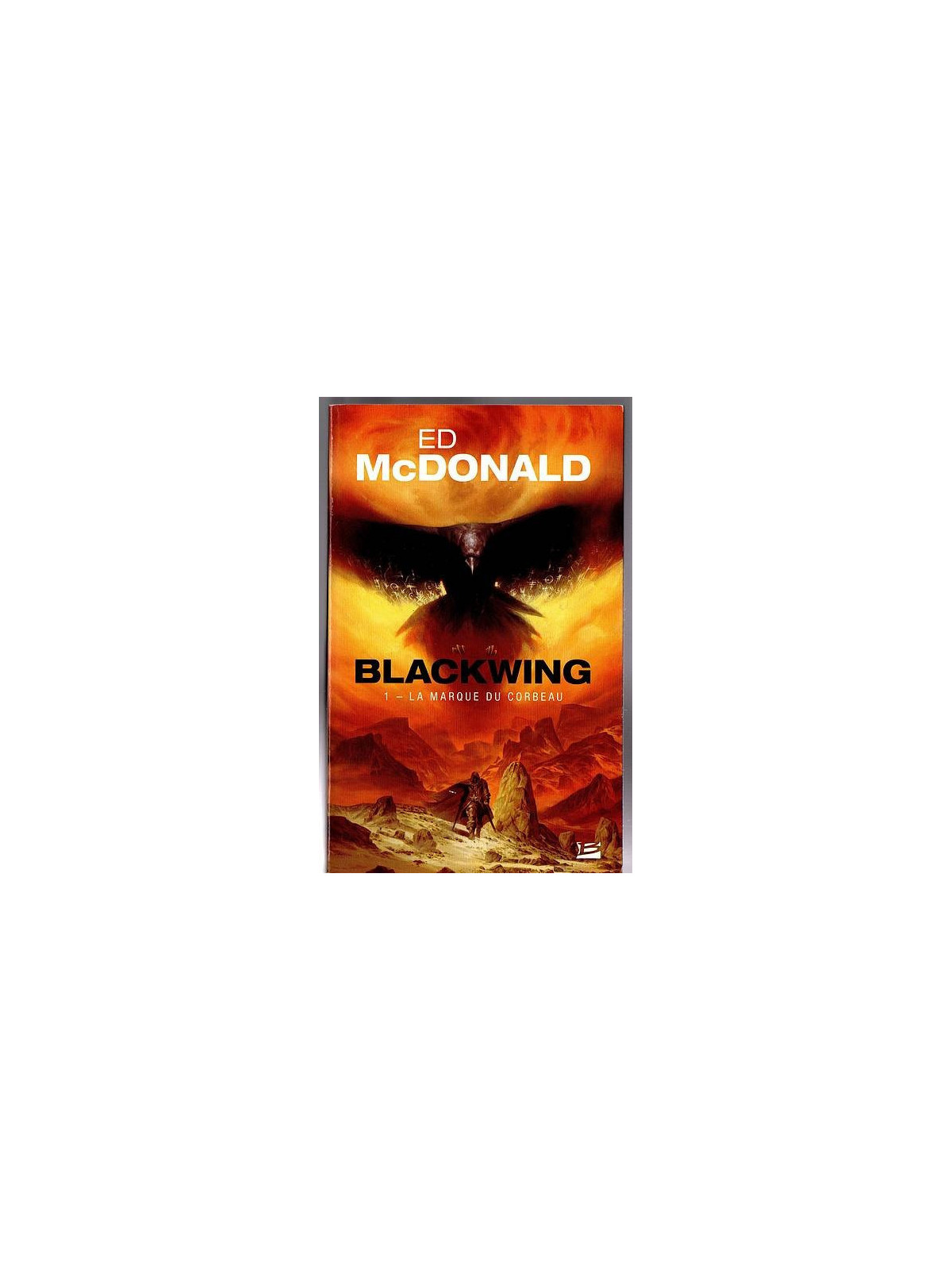 Ed McDonald : Blackwing 1 : la marque du corbeau
