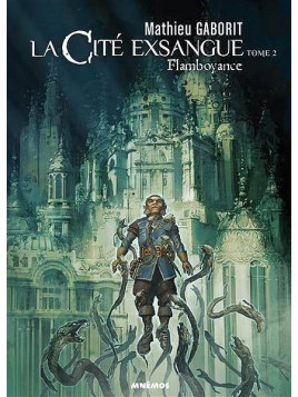 Mathieu Gaborit : La cité exsangue 2 : flamboyance