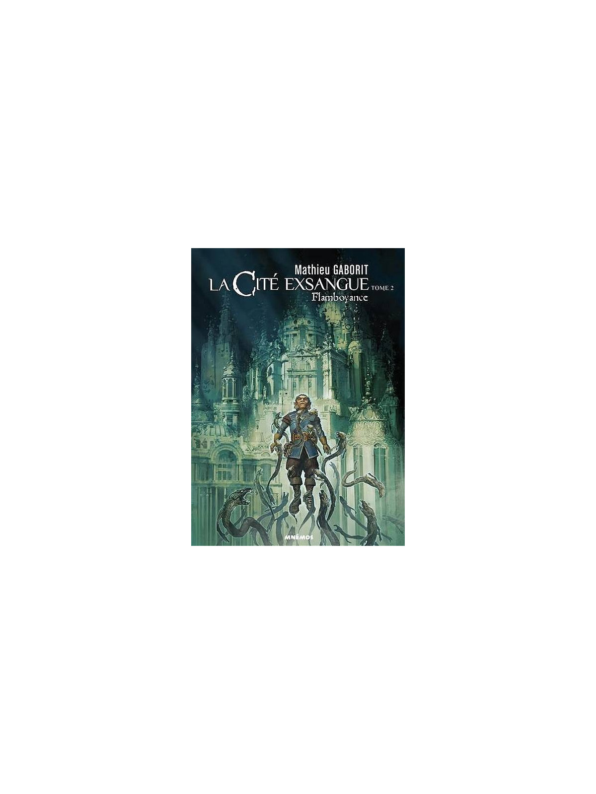 Mathieu Gaborit : La cité exsangue 2 : flamboyance