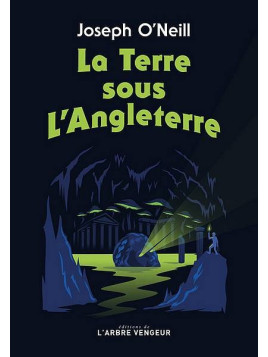 Joseph O’Neill : La terre sous l’Angleterre