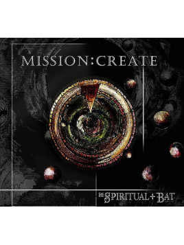 The spiritual bat : Mission:create (Ltd edition CD)