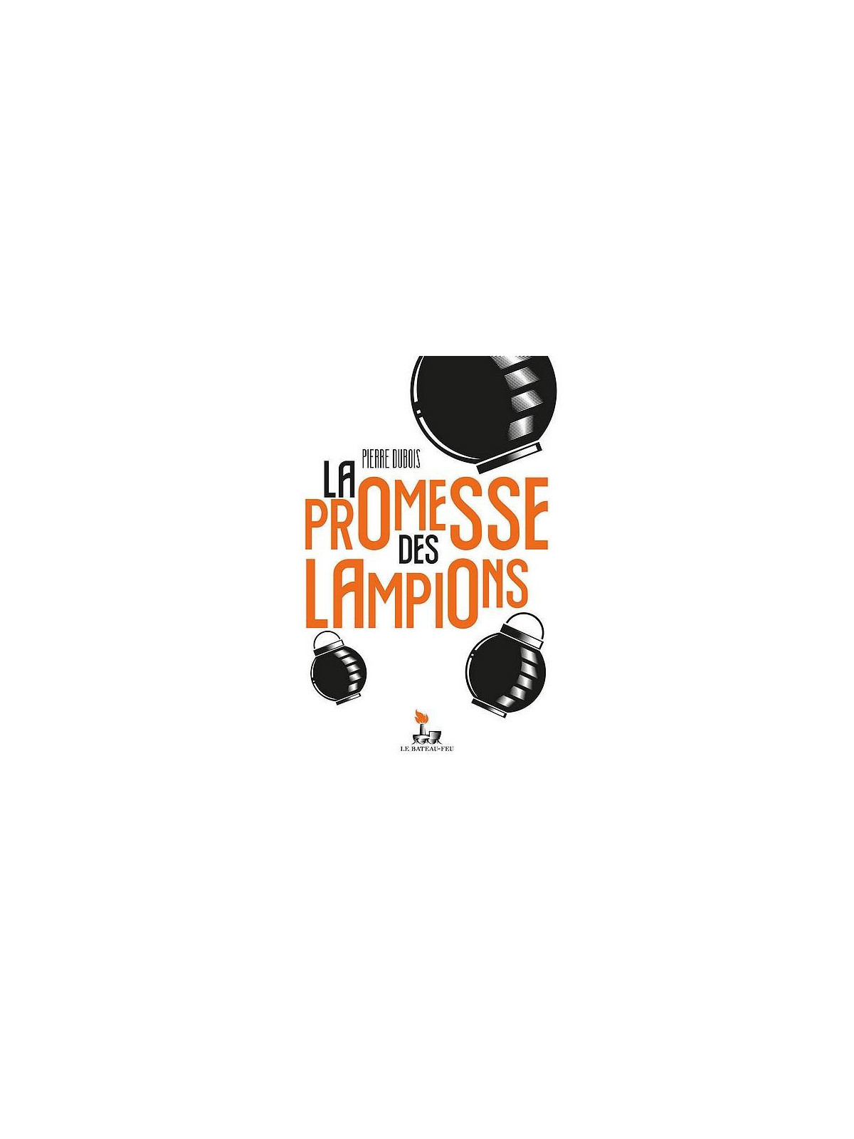 Pierre Dubois : La promesse des lampions
