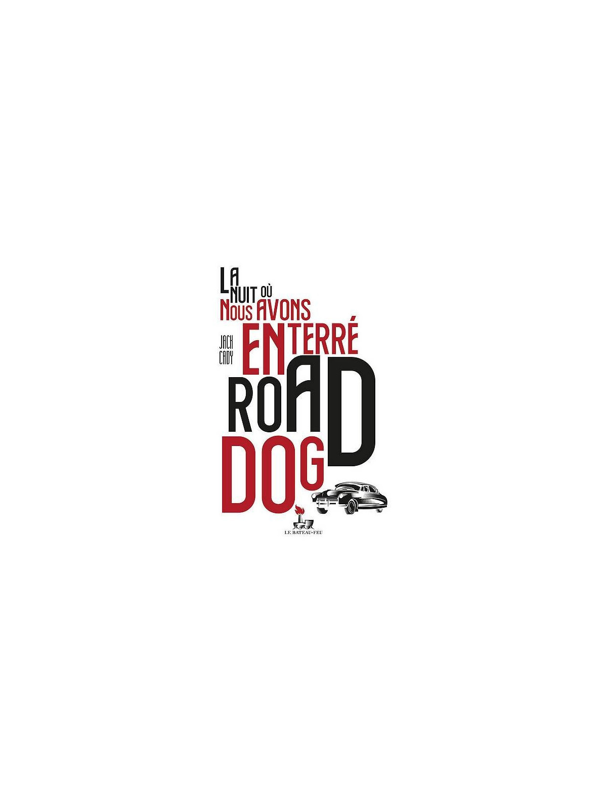 Jack Cady : La nuit où nous avons enterré Road dog