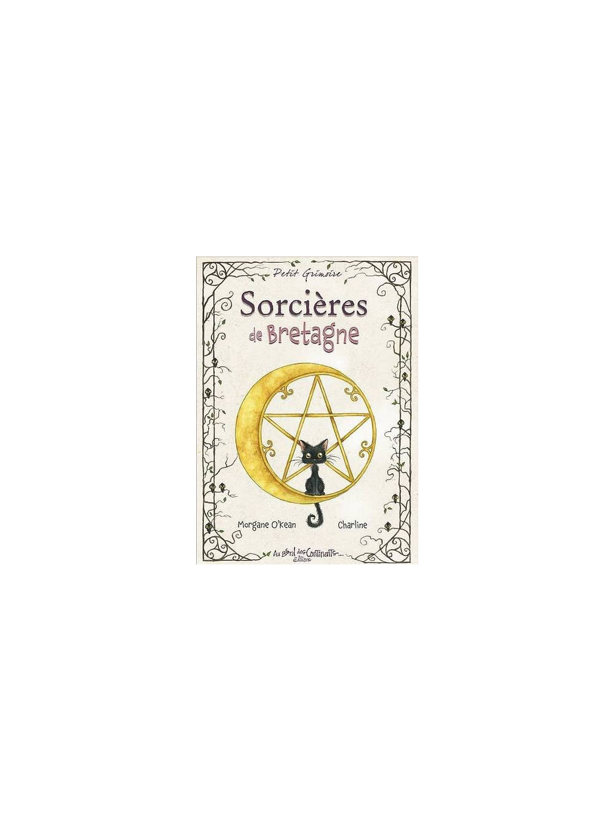 Morgane O’Kean & Charline : Petit grimoire - Sorcières de Bretagne