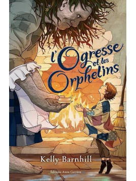 Kelly Barnhill : L’ogresse et les orphelins