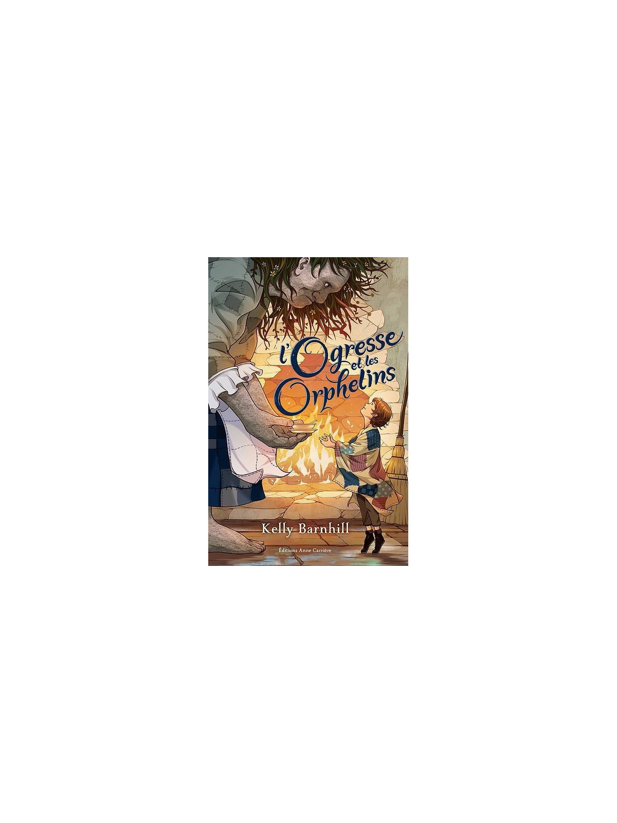 Kelly Barnhill : L’ogresse et les orphelins
