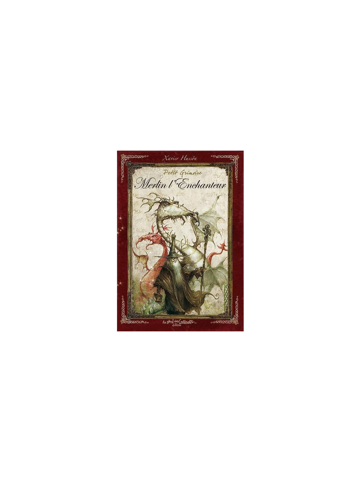 Xavier Hussön : Petit grimoire de Merlin l’enchanteur