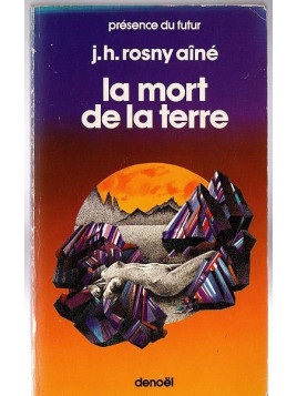 J. H. Rosny aîné : La mort de la terre