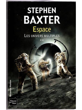Stephen Baxter : Les univers multiples 2 : espace