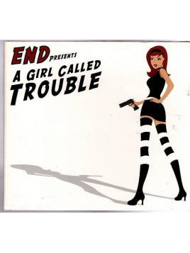 End : A girl called trouble (CD)