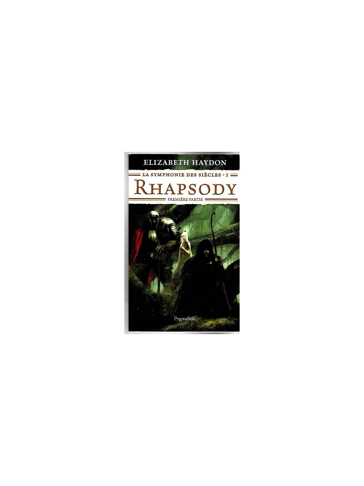 Elizabeth Haydon : La symphonie des siècles 1 : Rhapsody première partie