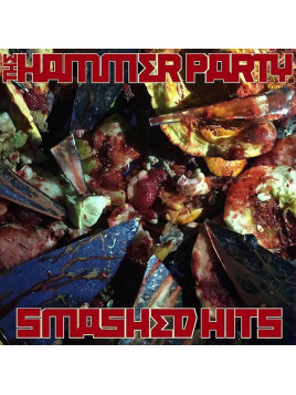 The hammer party : Smashed hits (12’’ vinyl)