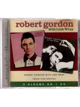Robert Gordon & Link Wray : Robert Gordon with Link Wray / Fresh fish special (CD)