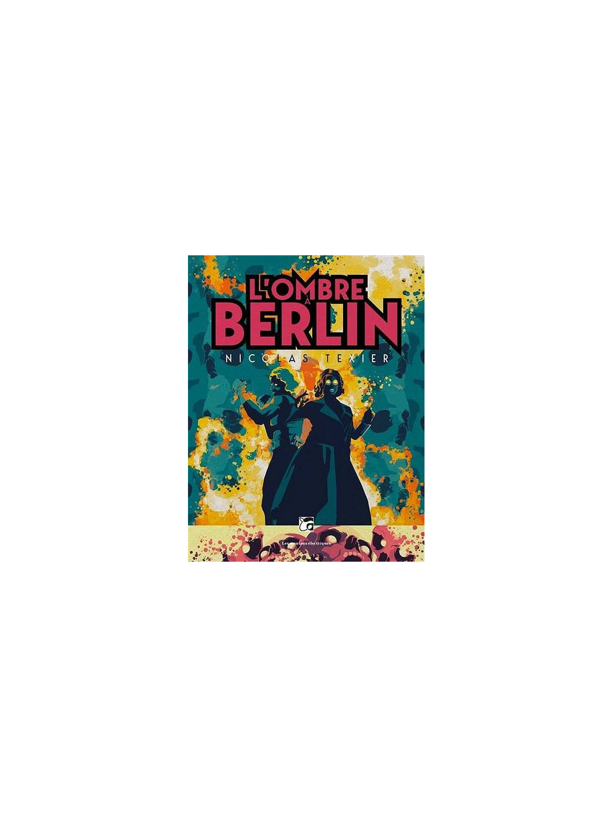 Nicolas Texier : L’ombre à Berlin