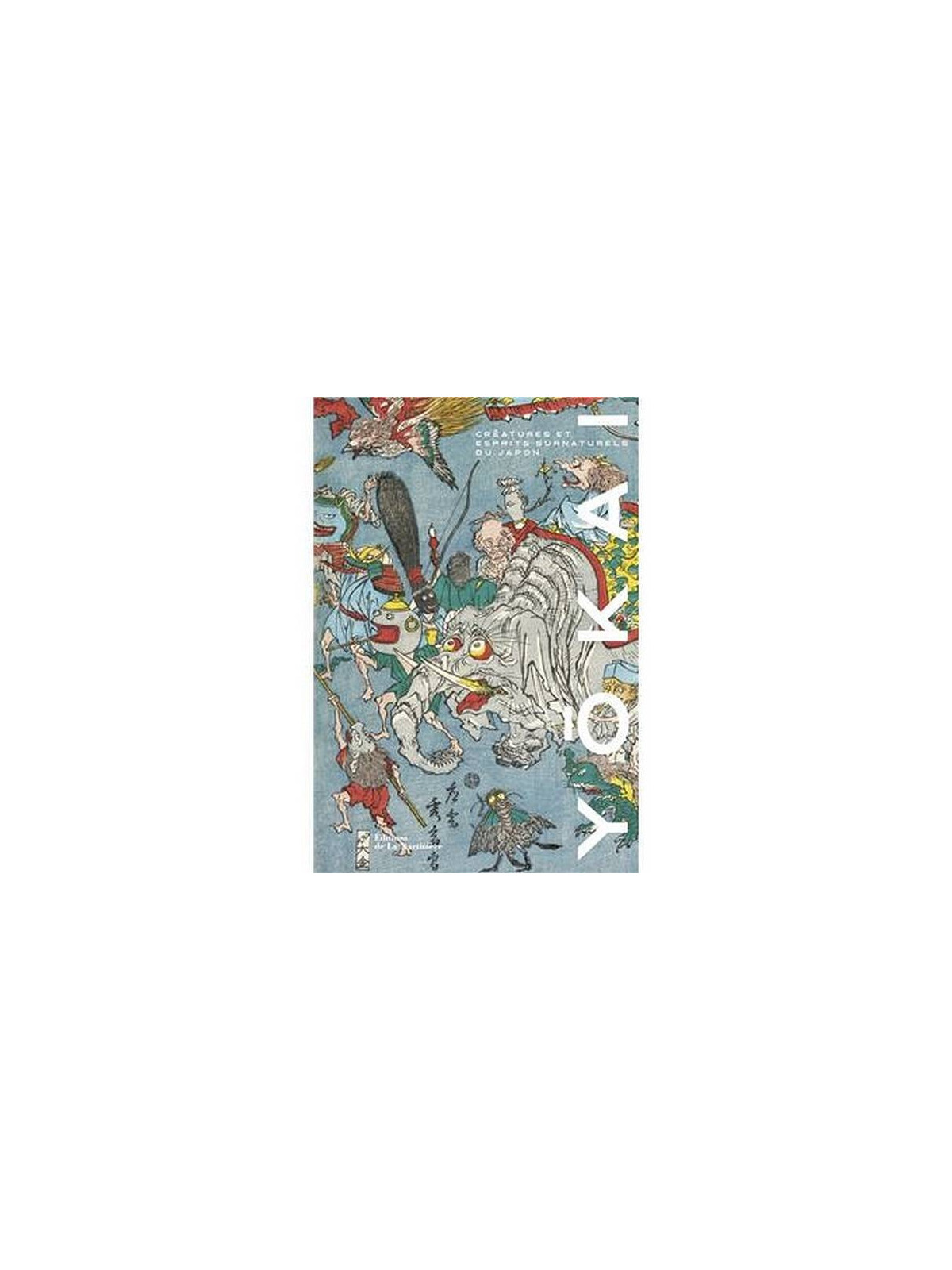 Yôkai – créatures et esprits surnaturels du Japon