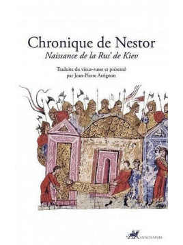 Nestor : Chronique de Nestor : Naissance de la Rus’ de Kiev