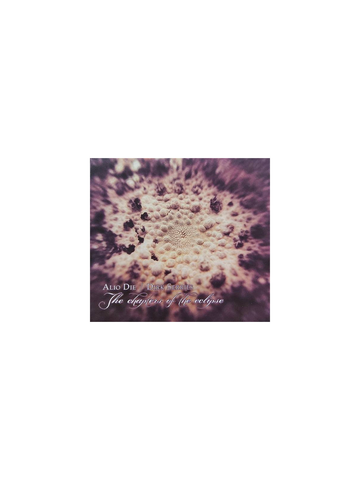 Alio die / Dirk Serries : The chapters of the eclipse (Ltd edition CD)