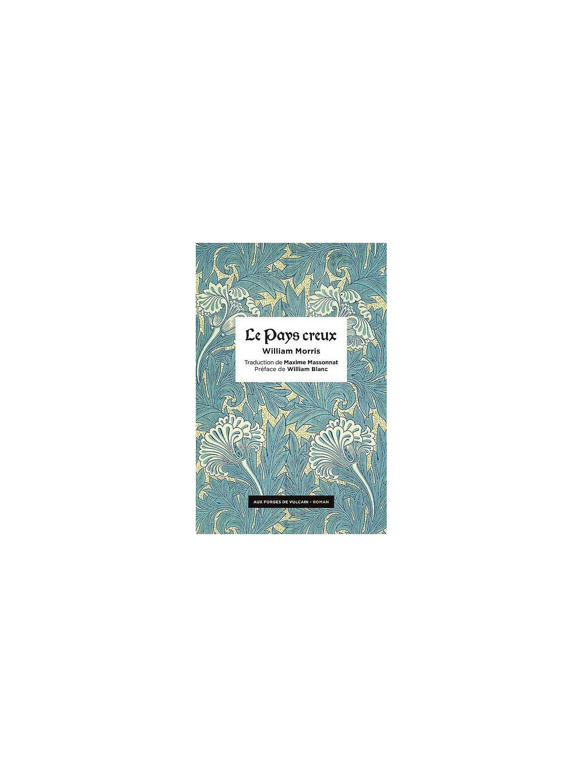 William Morris : Le pays creux