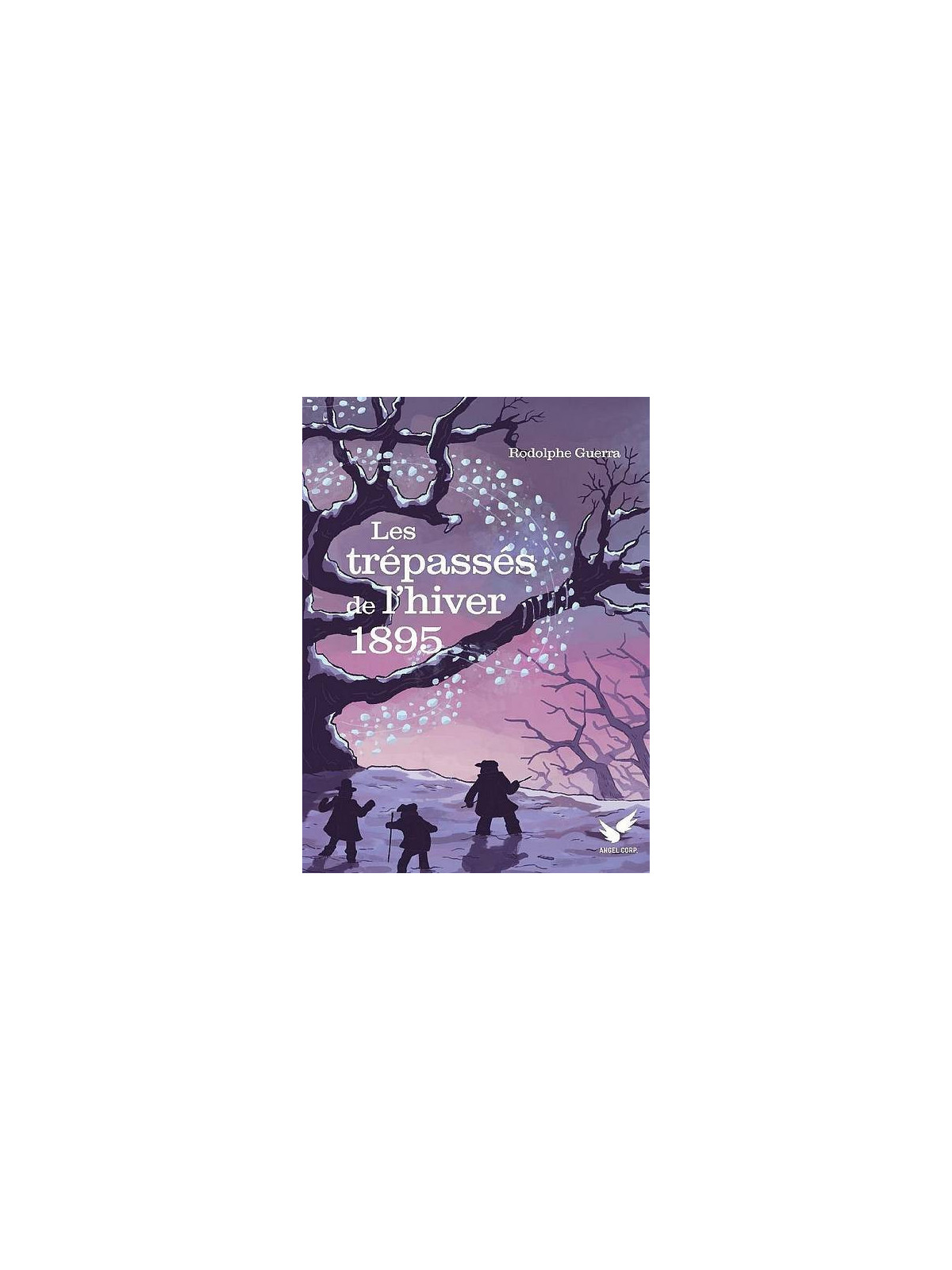 Rodolphe Guerra : Les trépassés de l’hiver 1895
