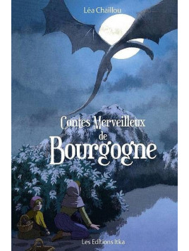 Léa Chaillou : Contes merveilleux de Bourgogne