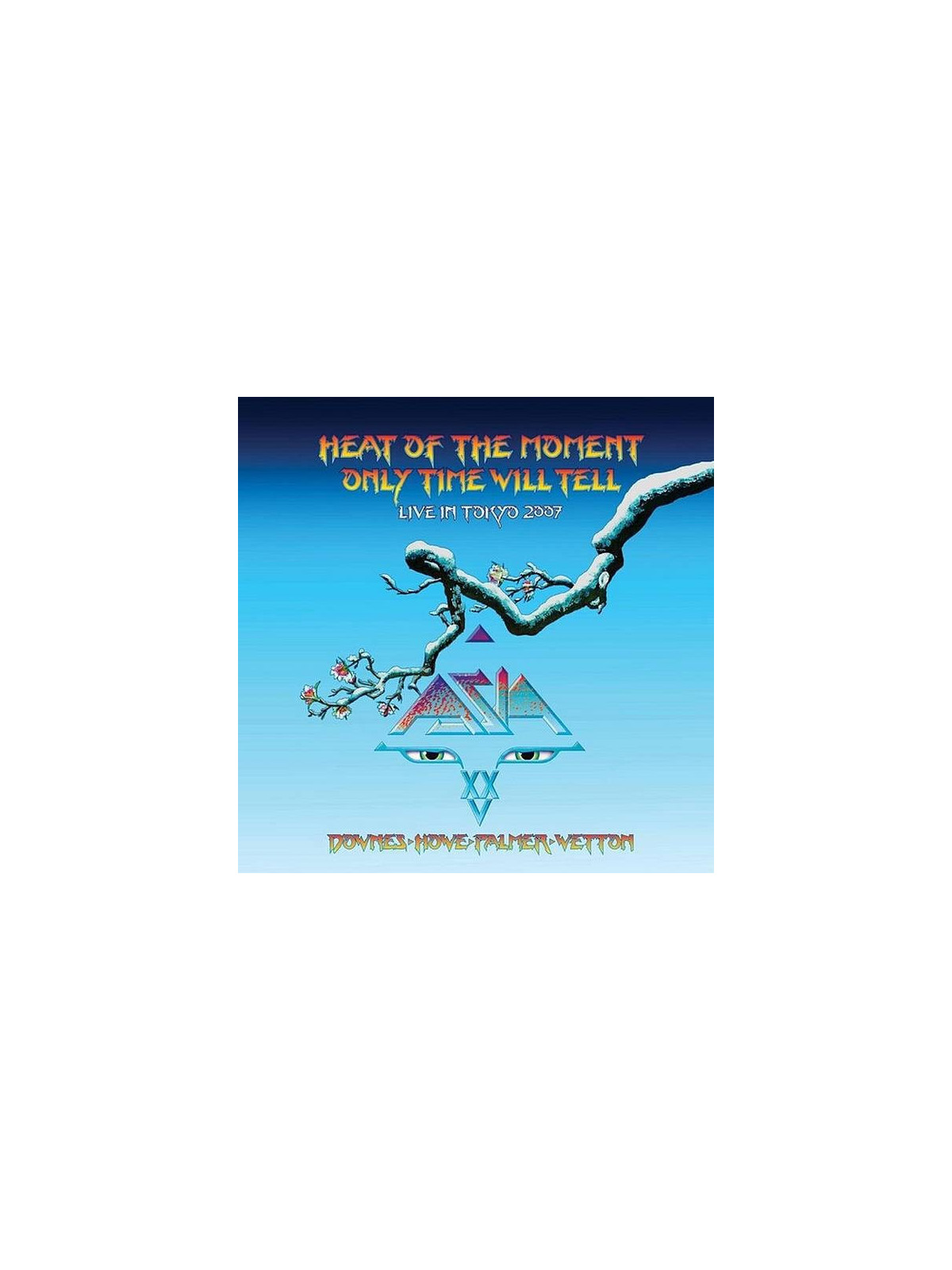 Asia : Heat of the moment / Only time will tell – live in Tokyo 2007 (Ltd edition 10’’ vinyl)