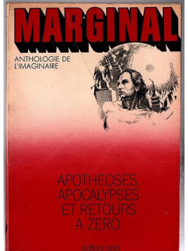 Anthologie : Marginal 7 : apothéoses, apocalypses et retours à zéro