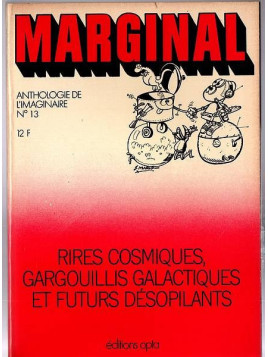 Anthologie : Marginal 13 : rires cosmiques, gargouillis galactiques et futurs désopilants