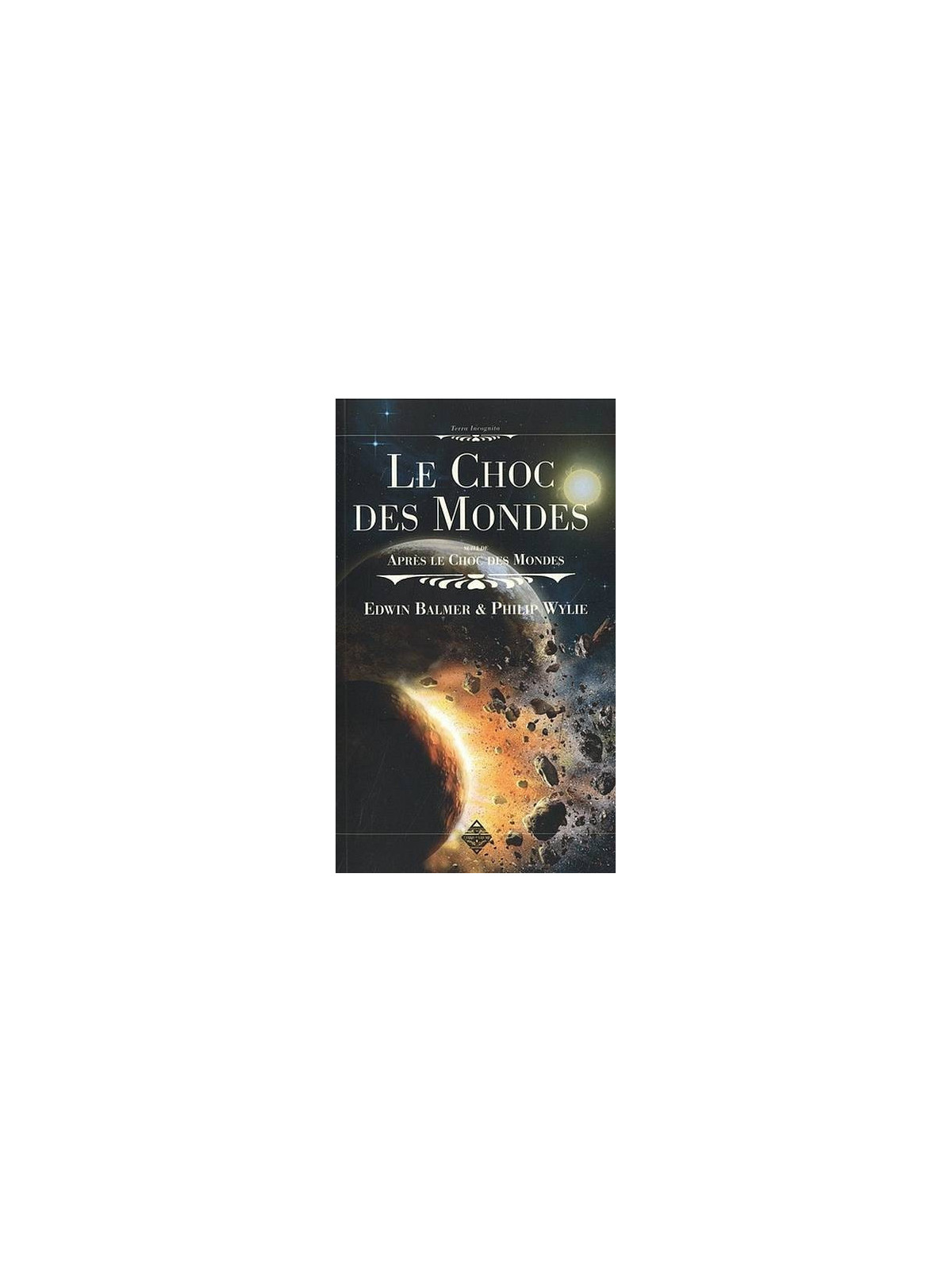 Edwin Balmer & Philip Wylie : Le choc des mondes
