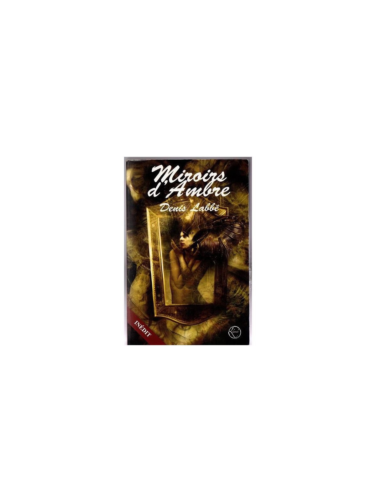 Denis Labbé : Miroirs d’Ambre