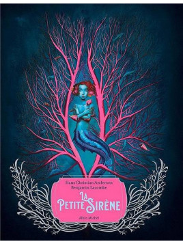 Hans Christian Andersen / Benjamin Lacombe : La petite sirène